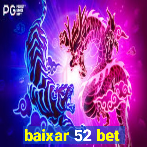 baixar 52 bet